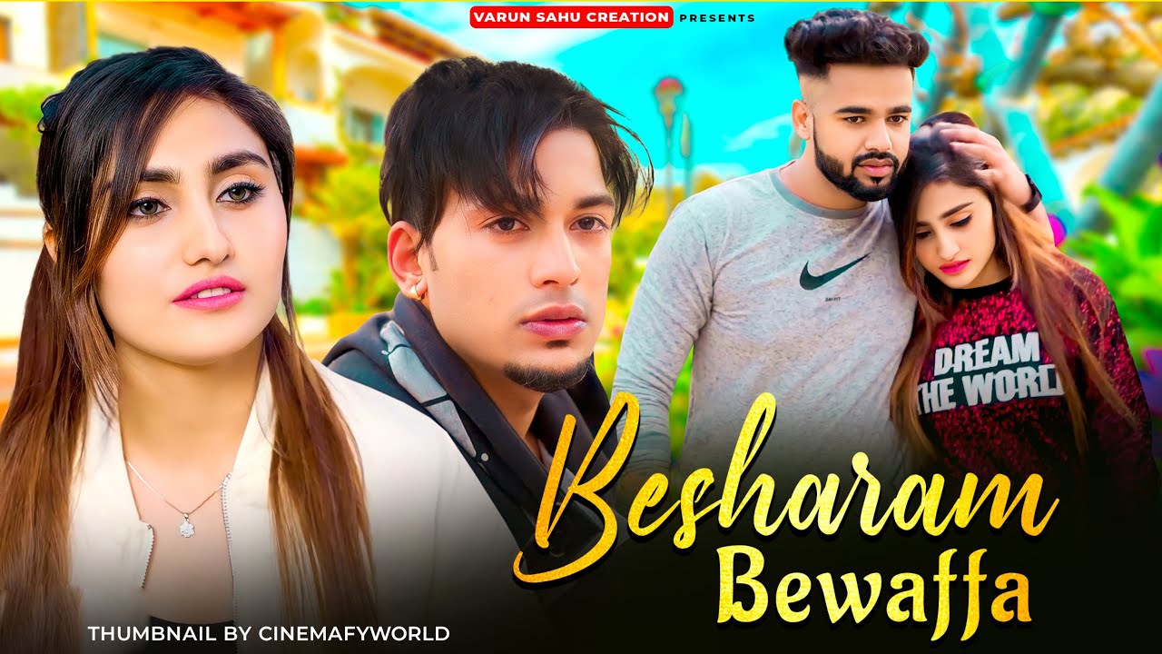 Besharam Bewaffa || Dhokha || Tadap || VARUN SAHU