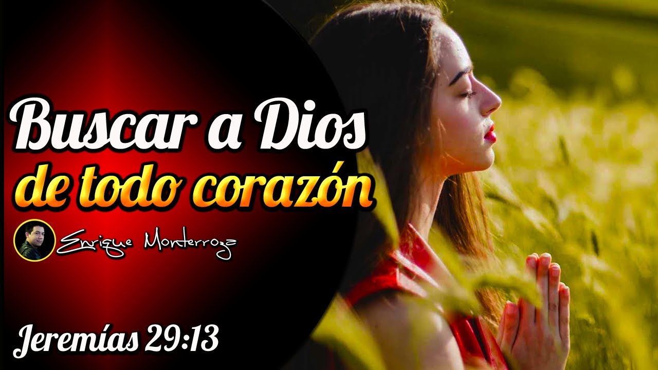 ¿Qué es buscar a Dios de todo corazón?