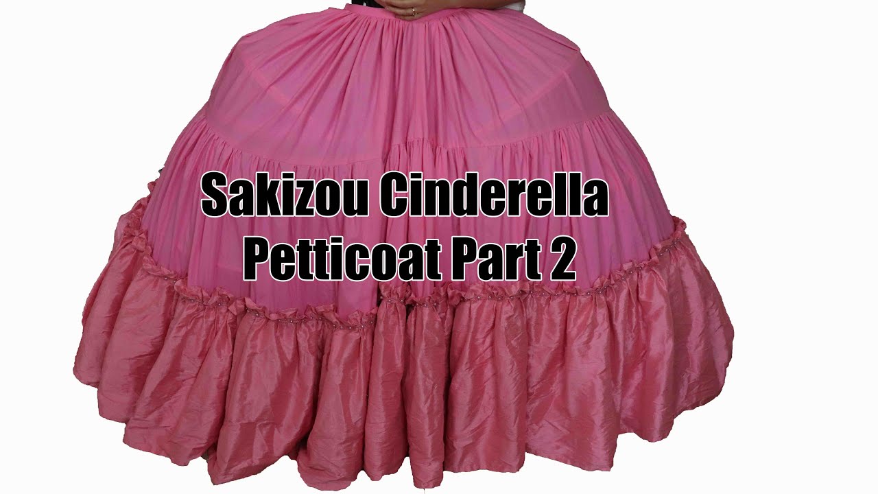 Sakizou Cinderella Petticoat Part 2: Details!