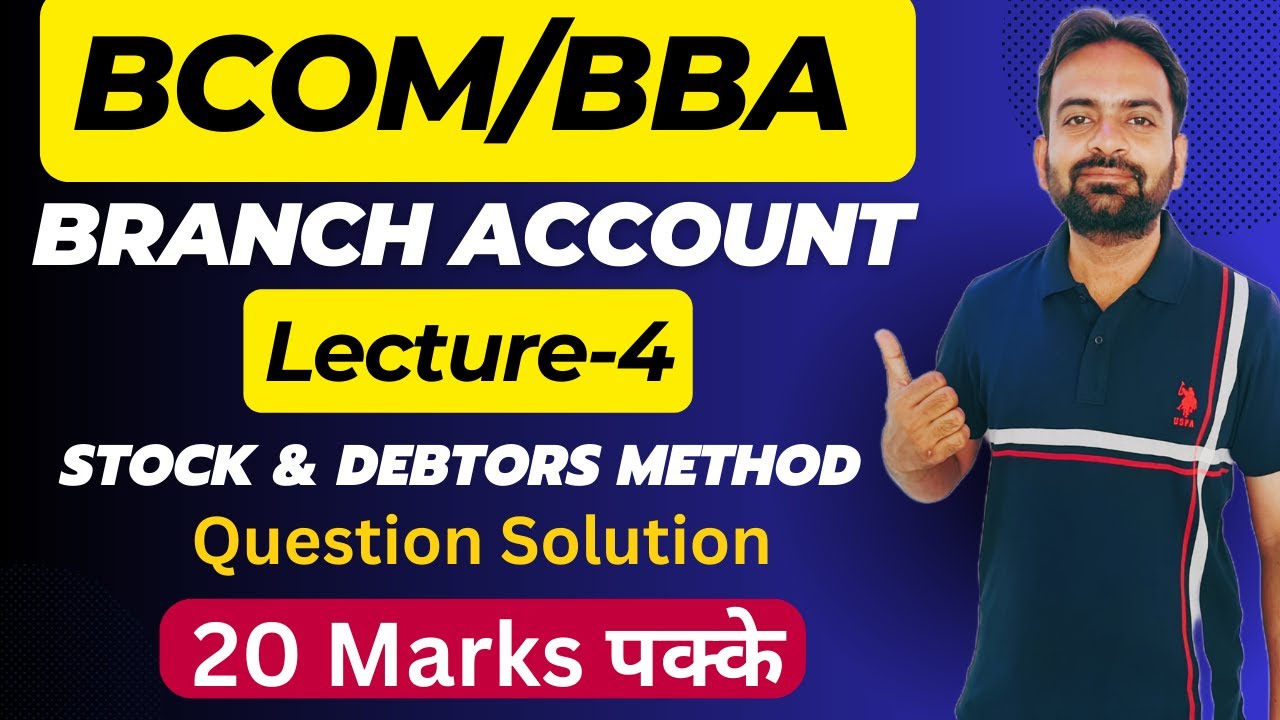 Branch Accounts Lecture-4 | Stock and Debtors Method :- Numerical Question | Financial Accounting