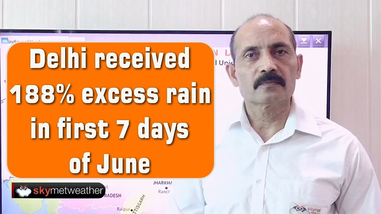 Delhi received 188% excess rain in first 7 days of June | Skymet Weather