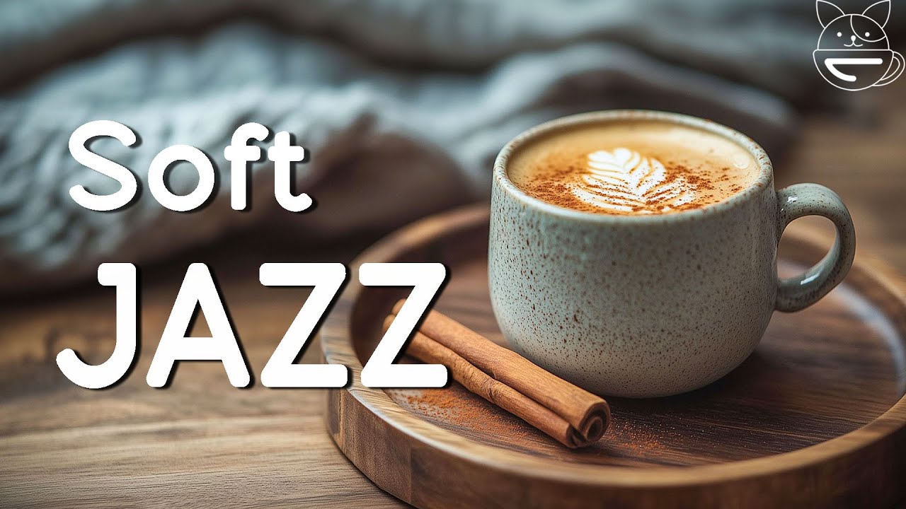 Morning Jazz Cafe Music ☕ Relaxing Jazz & Soft Bossa Nova Instrumental for Positive Mood