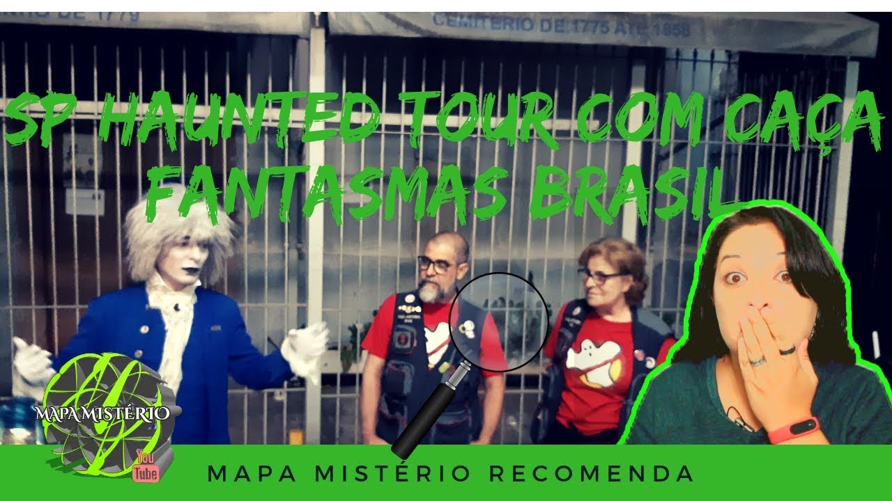 SP Haunted Tour com Ca&ccedil;a Fantasmas Brasil - Mapa Mist&eacute;rio recomenda.