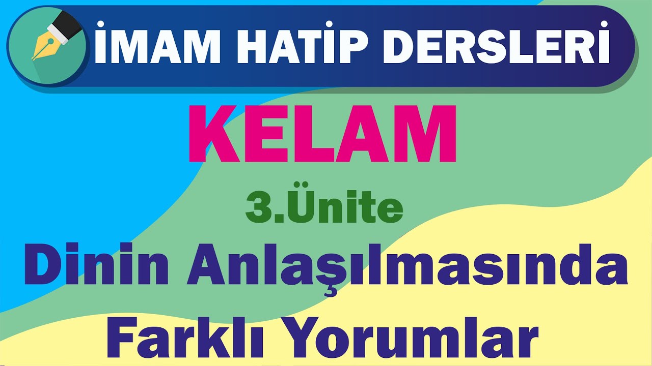 Kelam | 12.Sınıf | 3.Ünite | Dinin Anlaşılmasında Farklı Yorumlar
