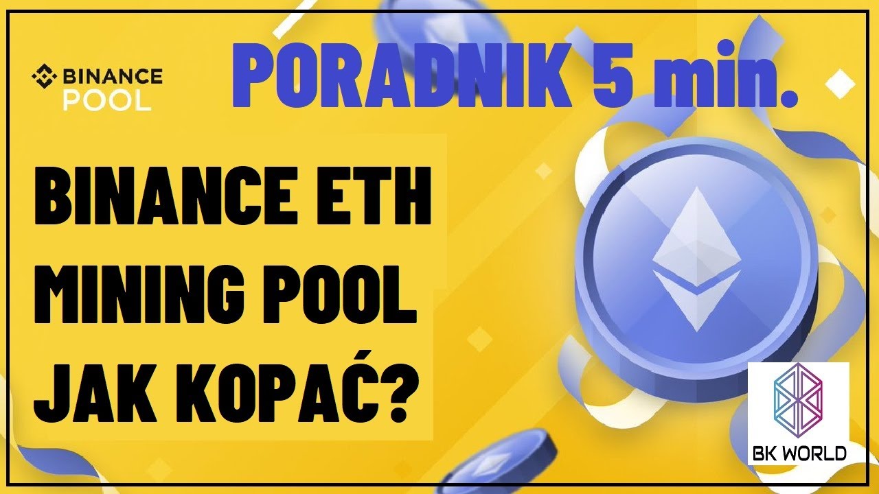Binance ETH MINING Pool - JAK KOPAĆ? Poradnik w 5min.