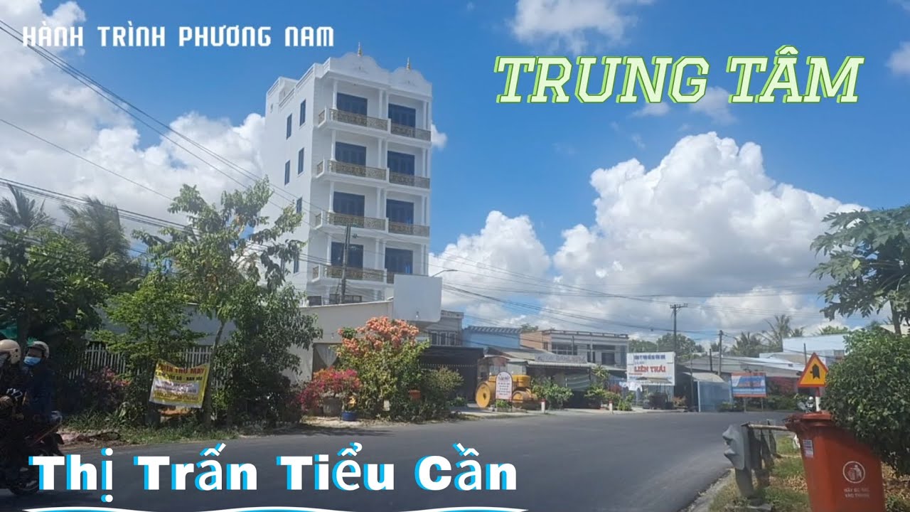 Khám Phá Trung Tâm Thị Trấn Tiểu Cần Tỉnh Trà Vinh