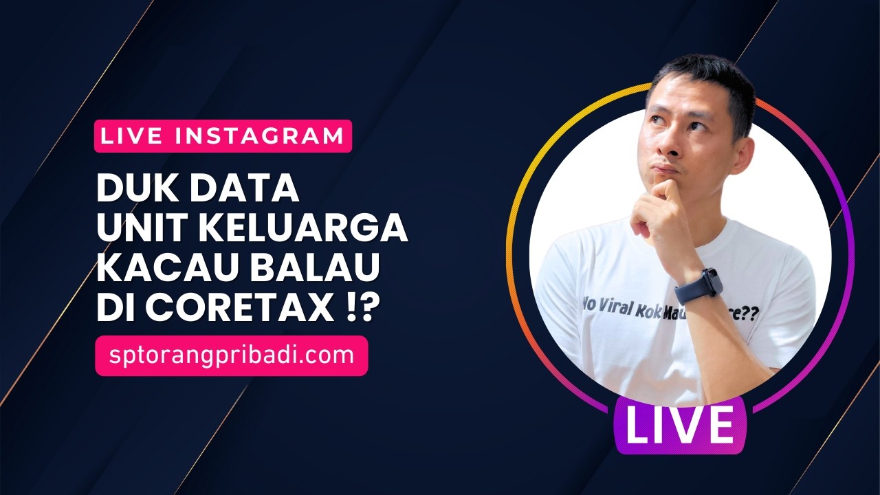 Live !! DUK DATA UNIT KELUARGA YANG KACAU BALAU DI CORETAX