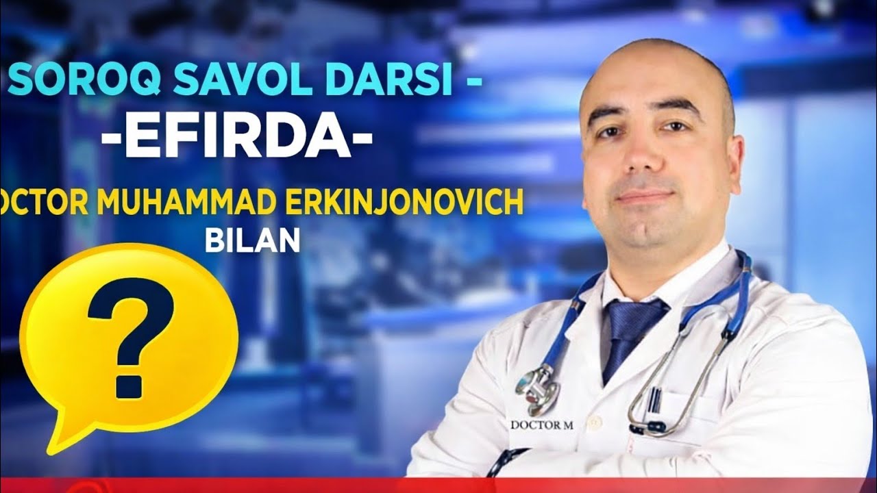 SOROQ va SAVOL darsi! efirga kirin terapevtik, urologik va psixonevrologik kasalliklar boyicha bolad