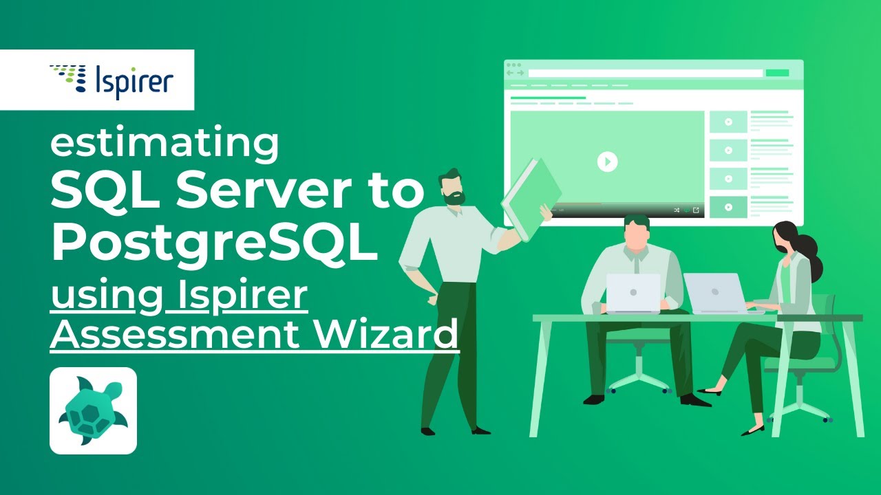It's Easy to Estimate Your SQL Server to PostgreSQL Migration Project with Ispirer Assessment Wizard