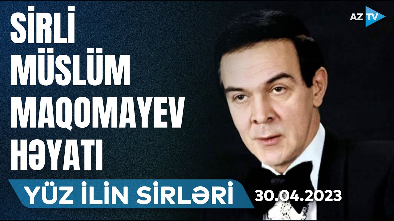 Müslüm Maqomayevin həyatı ilə bağlı gizli məqamlar I YÜZ İLİN SİRLƏRİ - 30.04.2023