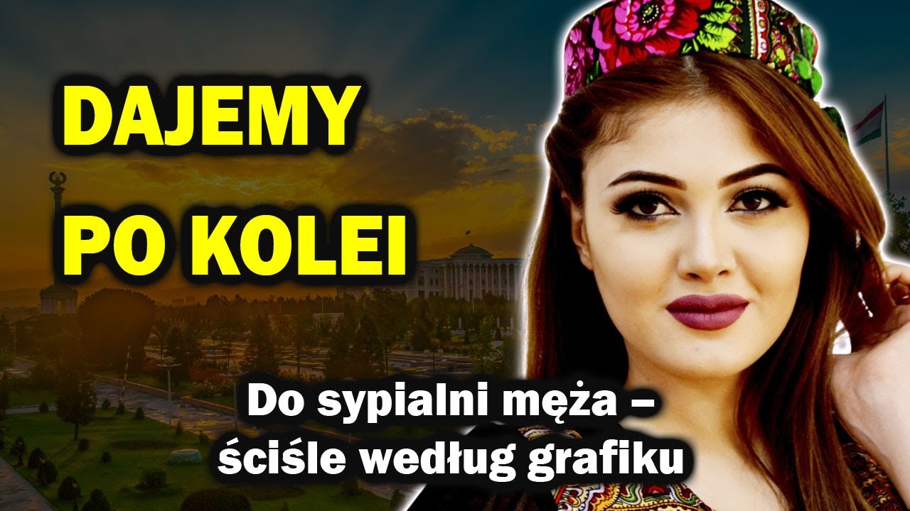 Do sypialni męża – ściśle według grafiku. Dzikie prawa tadżyckich rodzin.