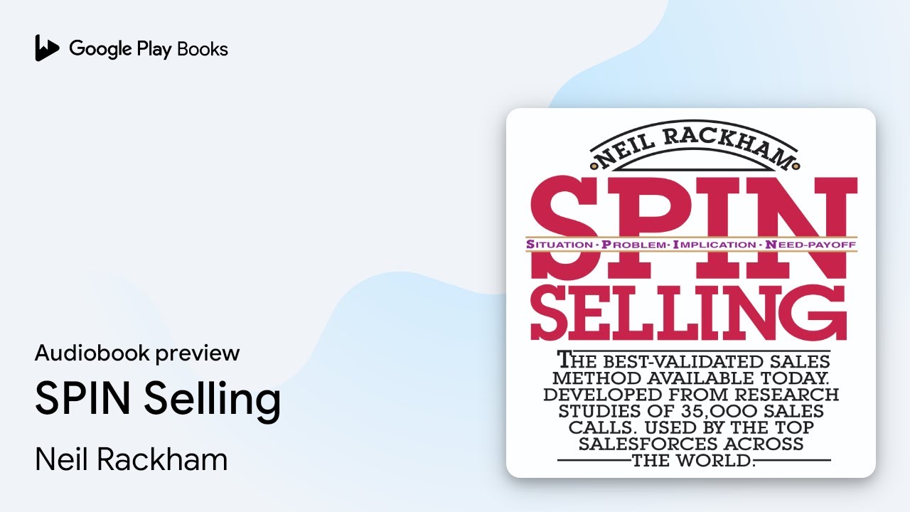 SPIN Selling by Neil Rackham &middot; Audiobook preview