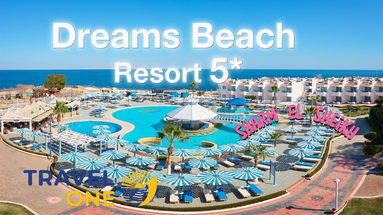 Dreams Beach Resort 5 * Sharm El Sheikh / Դրիմս Բիչ Ռեզորտ 5 * / Дримс Бич Резорт 5 *