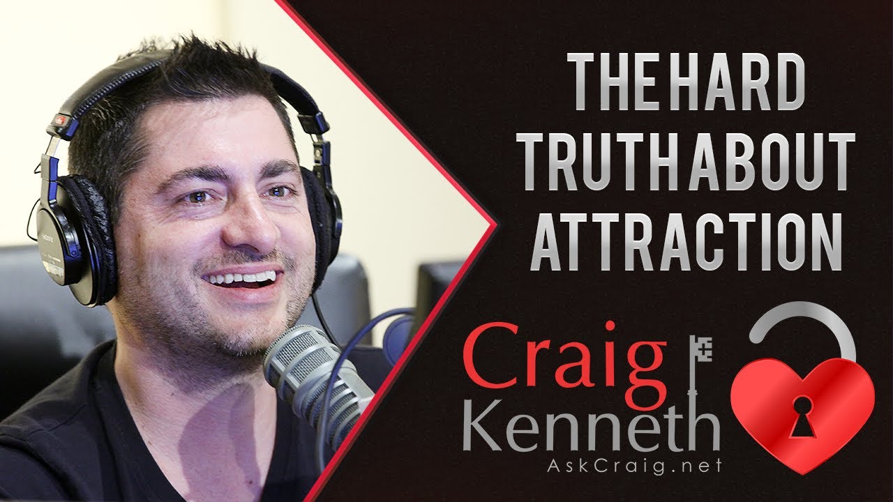 The Hard Truth About Attraction
