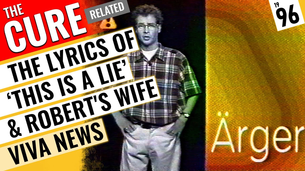 The Cure - News Brief 1996 - Robert Smith's Story of 'This Is a Lie' & His Wife 🇩🇪 Viva