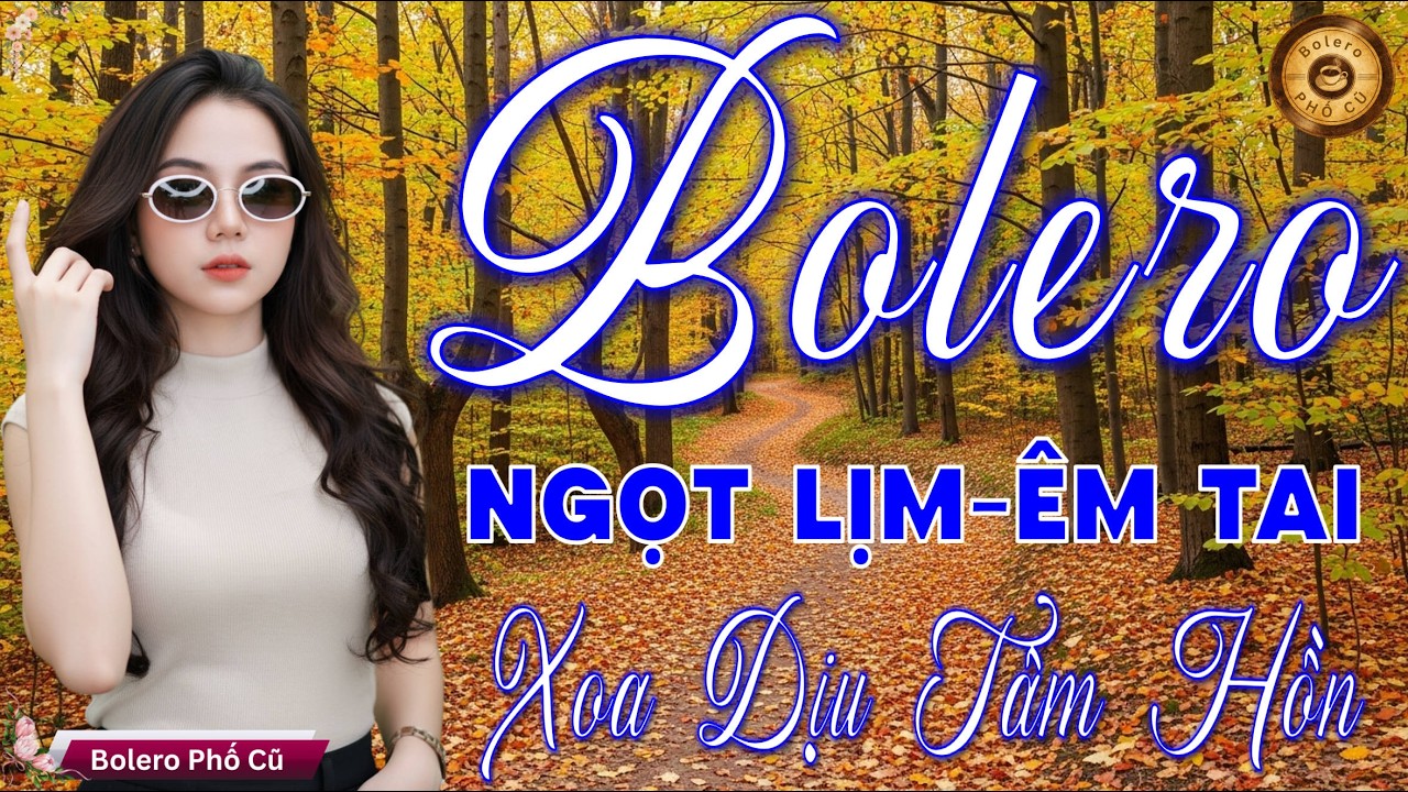 LK BOLERO TRỮ TÌNH MỚI ĐÉT 2026 - Nhạc Vàng Xưa Tuyển Chọn Vừa Ra Lò CỰC KỲ ÊM TAI & XOA DỊU CON TIM