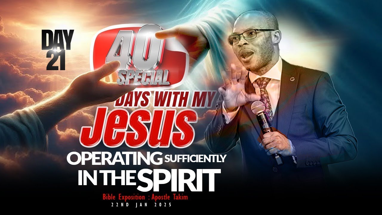 Apostle Takim| OPERATING SUFFICIENTLY IN THE SPIRIT (27) -22|01|2025| MCTV, GLOBAL -40 SDWMJ -Day 21
