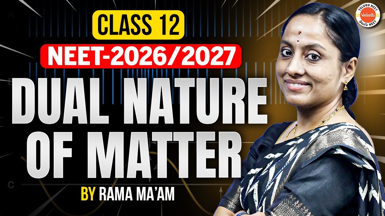 Dual Nature Of Matter  | Class 12 - Physics | NEET 2026 & 2027 | Rama Ma'am