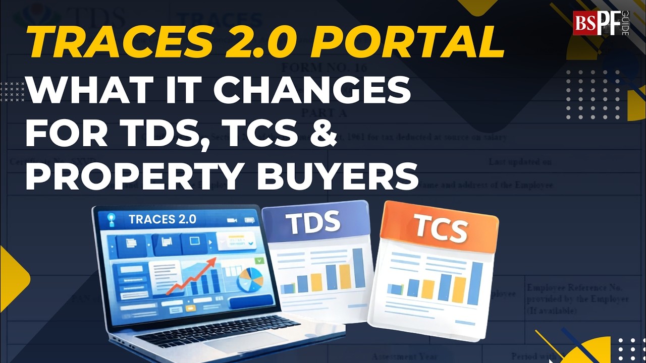 TRACES 2.0: What it changes for TDS, TCS and property buyers | Income Tax 