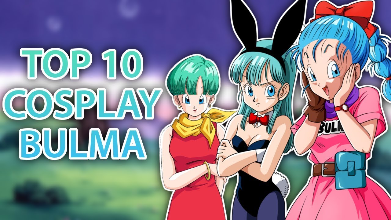 [#1] Top 10 Cosplay Bulma