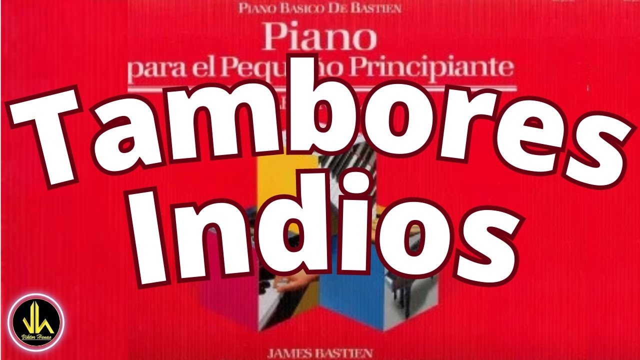 🎼 TAMBORES INDIOS - Método Piano Básico de Bastien Elemental B - Biblioteca de Partituras