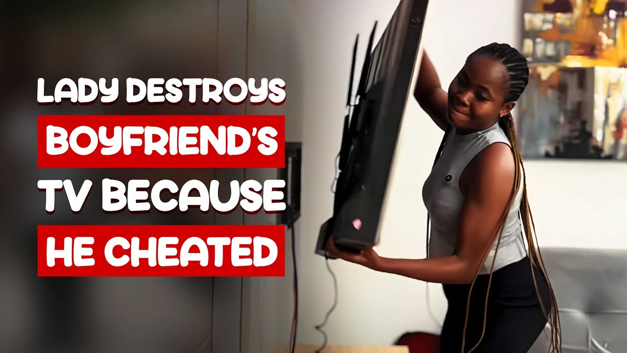 Lady Destroys Boyfriend's TV Because He Cheated | Kolo Skits