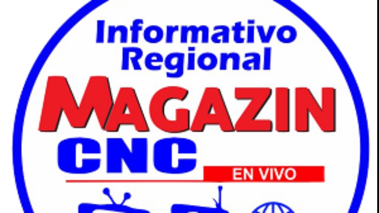 INFORMATIVO REGIONAL MAGAZIN CNC RADIO, TV Y WEB.