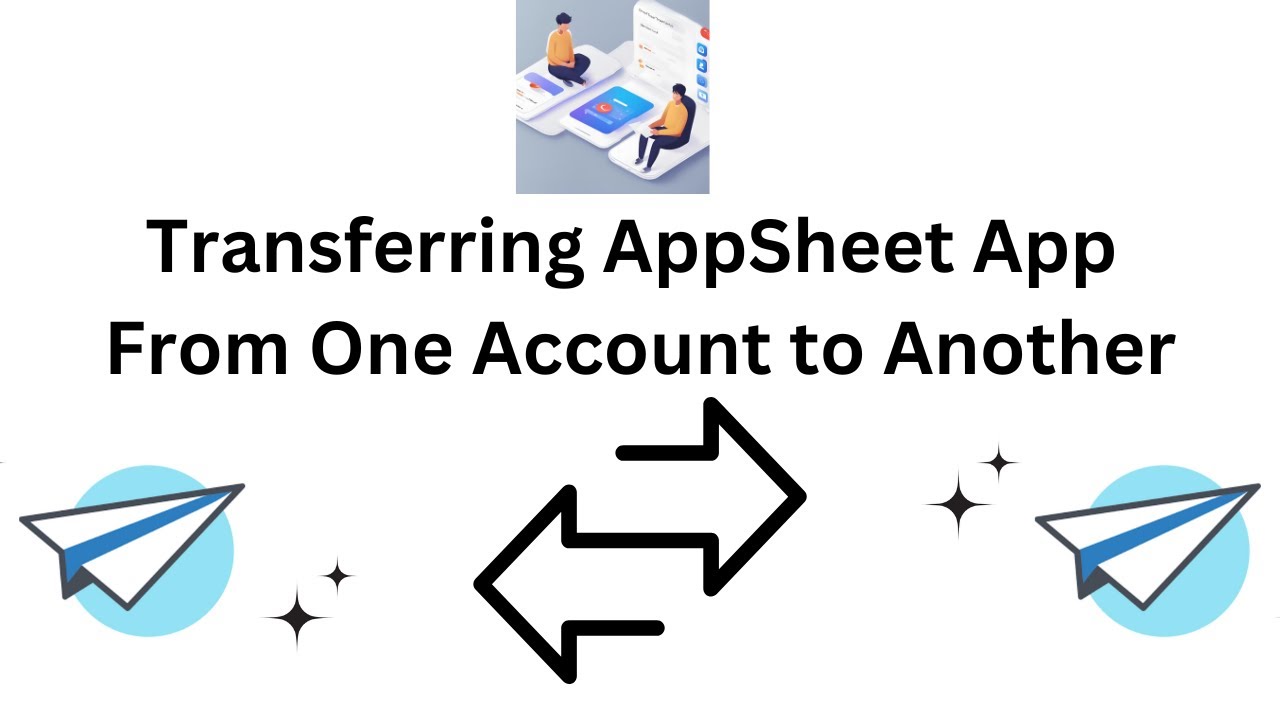 Transfer Ownership of AppSheet Apps and Databases to  Different Accounts