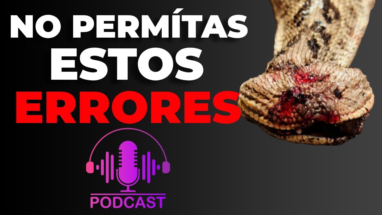 PODCAST #4 Estos errores con serpientes se pagan MUY CARO