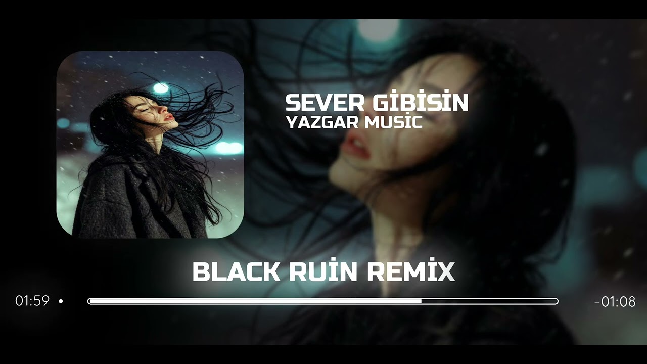Yazgar - Sever Gibisin (Blackruin Remix) Hep Mi Yalan Olmadı Bak