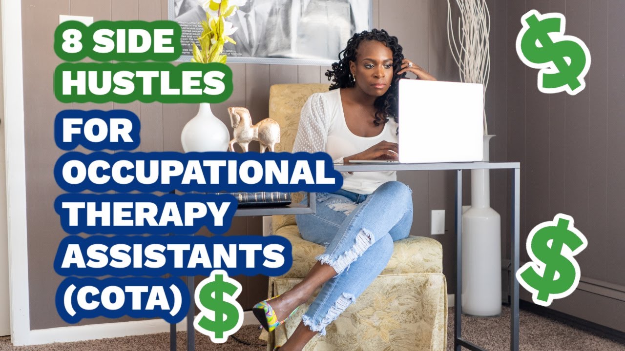 8 AWESOME Side Hustles Jobs a COTA® Can Do With Their Degree
