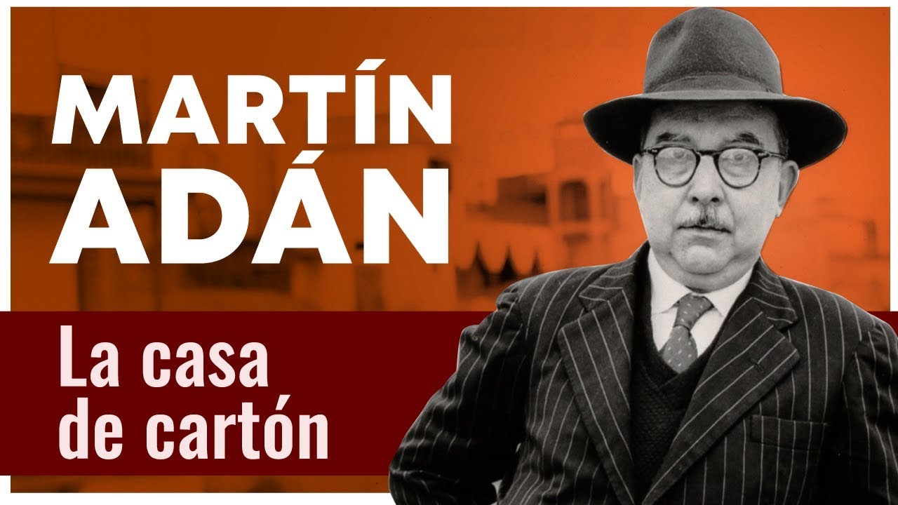 MARTÍN ADÁN: ¿Por qué leer La casa de cartón?