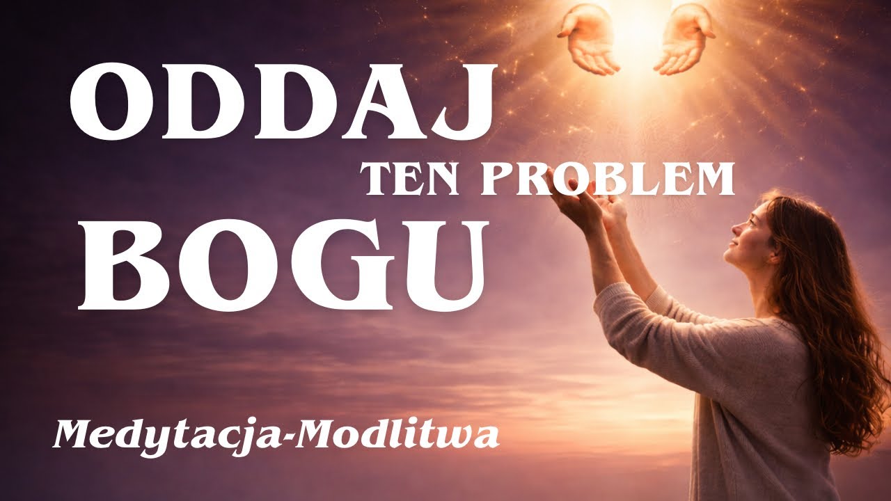 Modlitwa oddania problemu Bogu | Gdy nie radzisz sobie (wersja dla kobiet)
