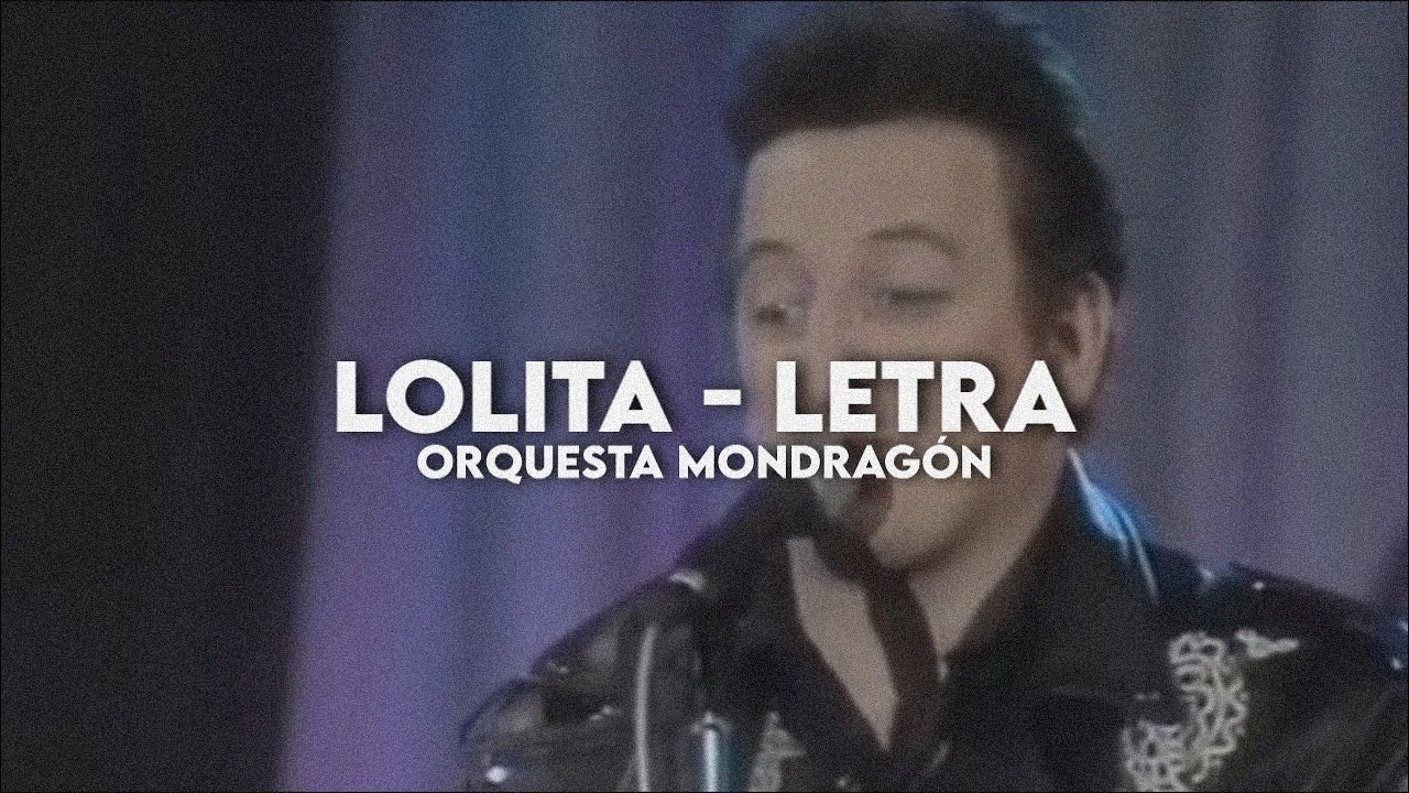 Lolita - Orquesta Mondragón [Letra + Video]