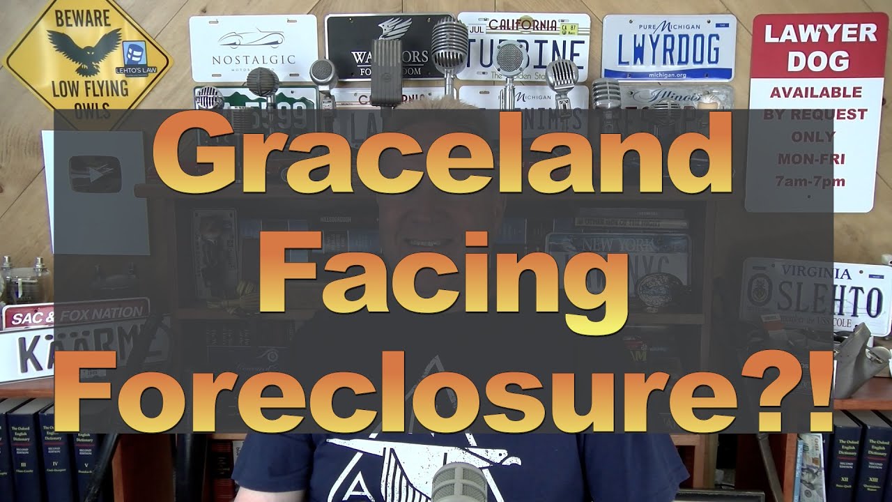 Graceland Facing Foreclosure?!
