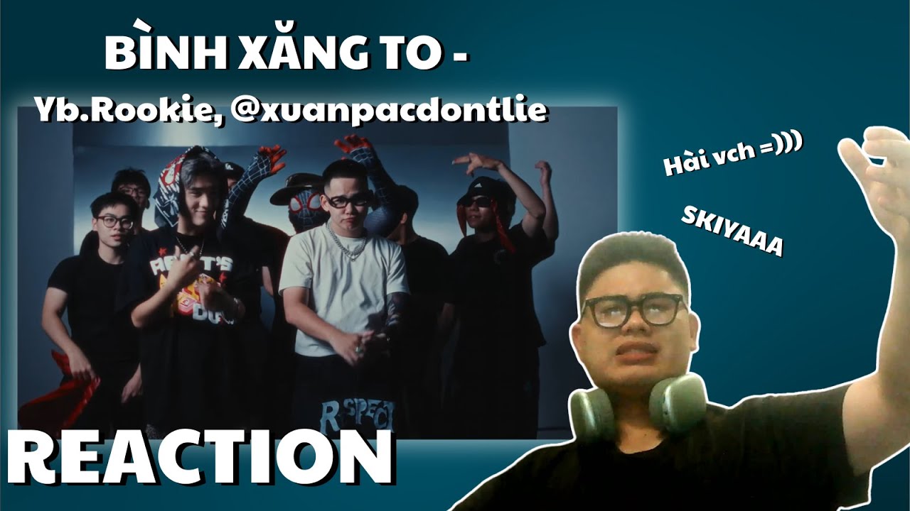 (REACTION) BÌNH XĂNG TO - Yb.Rookie, ‪@xuanpacdontlie I CŨNG CÓ BÌNH XĂNG TO