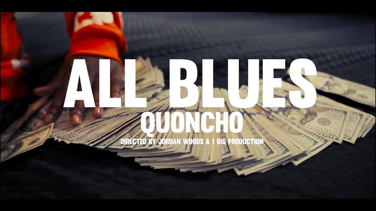 Quoncho - All Blues (Official Music Video)