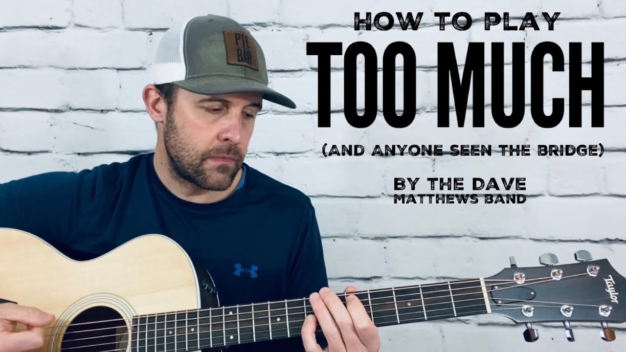 Too Much (anyone seen the bridge)-Guitar Tutorial-Dave Matthews Band