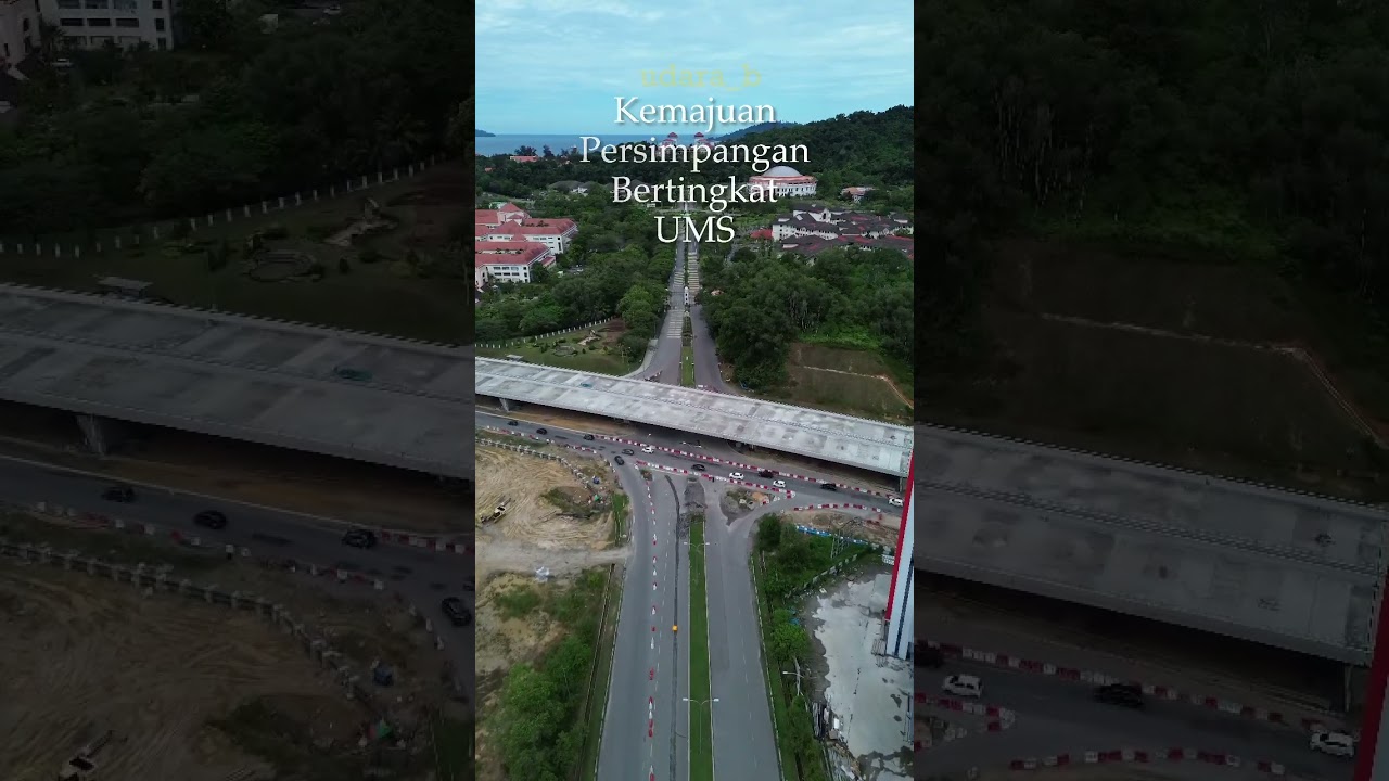 #udara_b 23 | Kemajuan Persimpangan Bertingkat UMS, Sabah