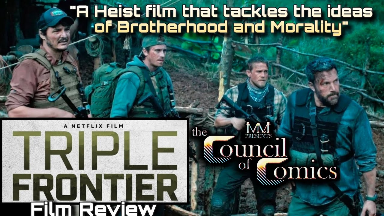 TRIPLE FRONTIER film review! | A Great Heist Film that tackles Brotherhood/Morality #Heist #film 