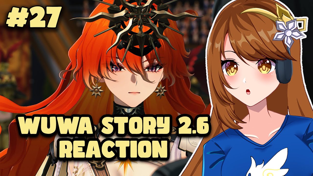 Join me as I React to the 2.6 Story Patch | #27 Wuthering Waves Livestream