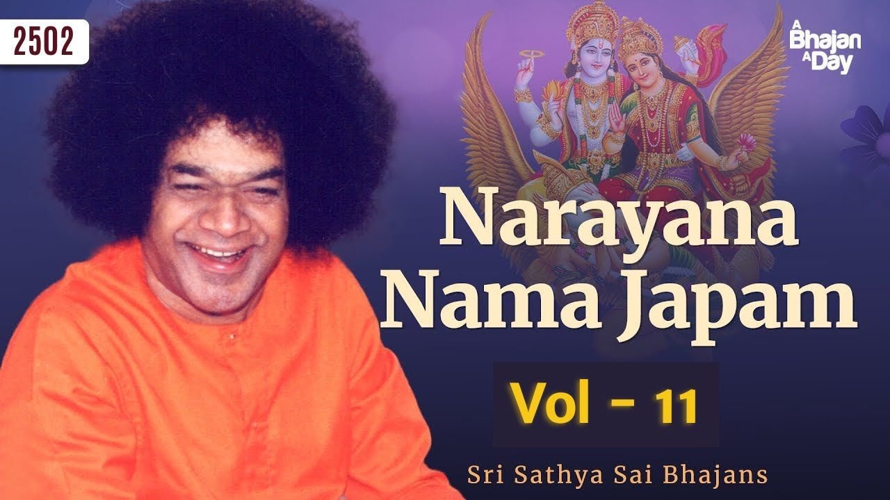 2502 - Narayana Nama Japam Vol - 11 | Sri Sathya Sai Bhajans