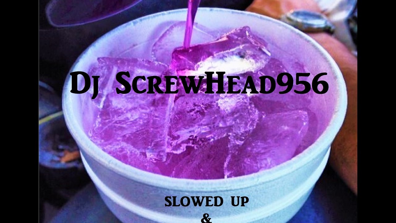 ($lowed Up & Po'ed Up VOL.1 MixTape) Dj ScrewHead956