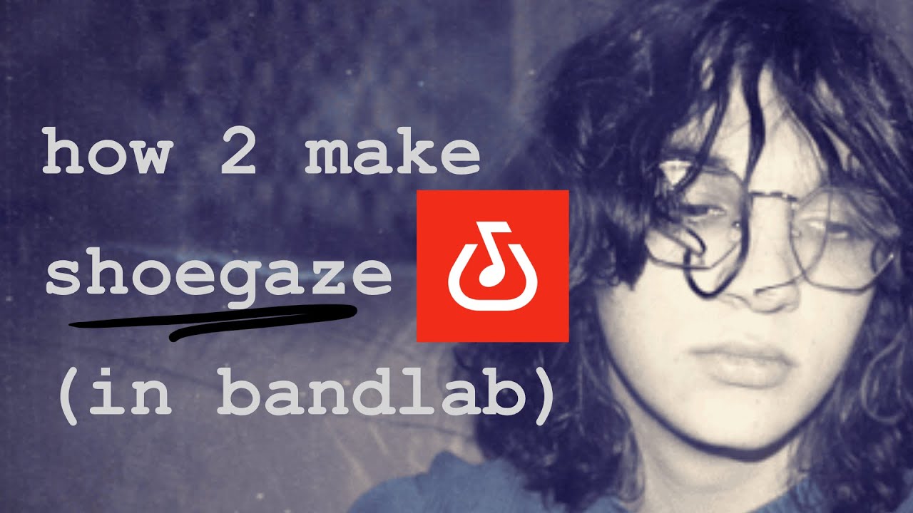 HOW TO MAKE SHOEGAZE ON BANDLAB + PRESET