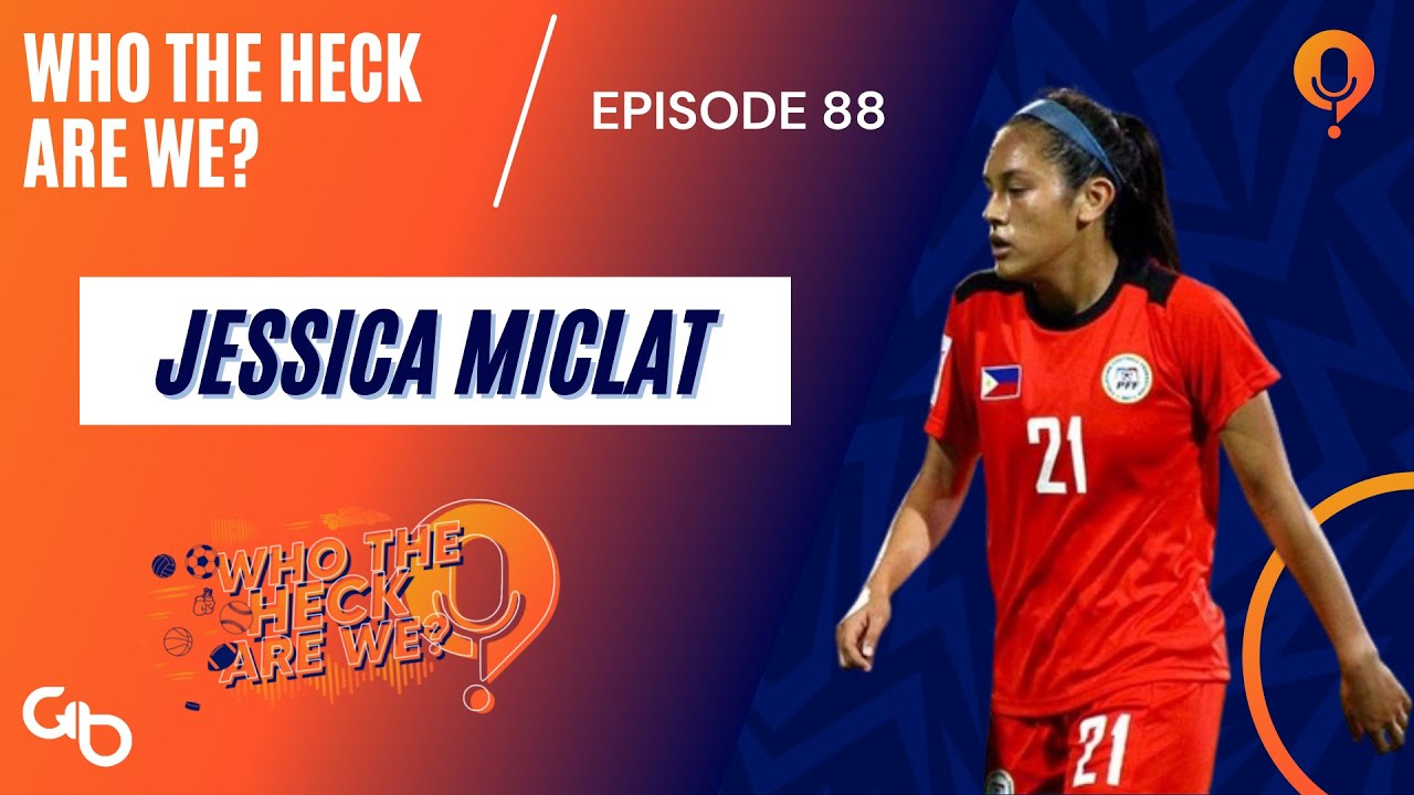 WTHAW SPECIAL: Jessica Miclat - Road to the World Cup, #LabanFilipinas, Best Ice Cream Flavors