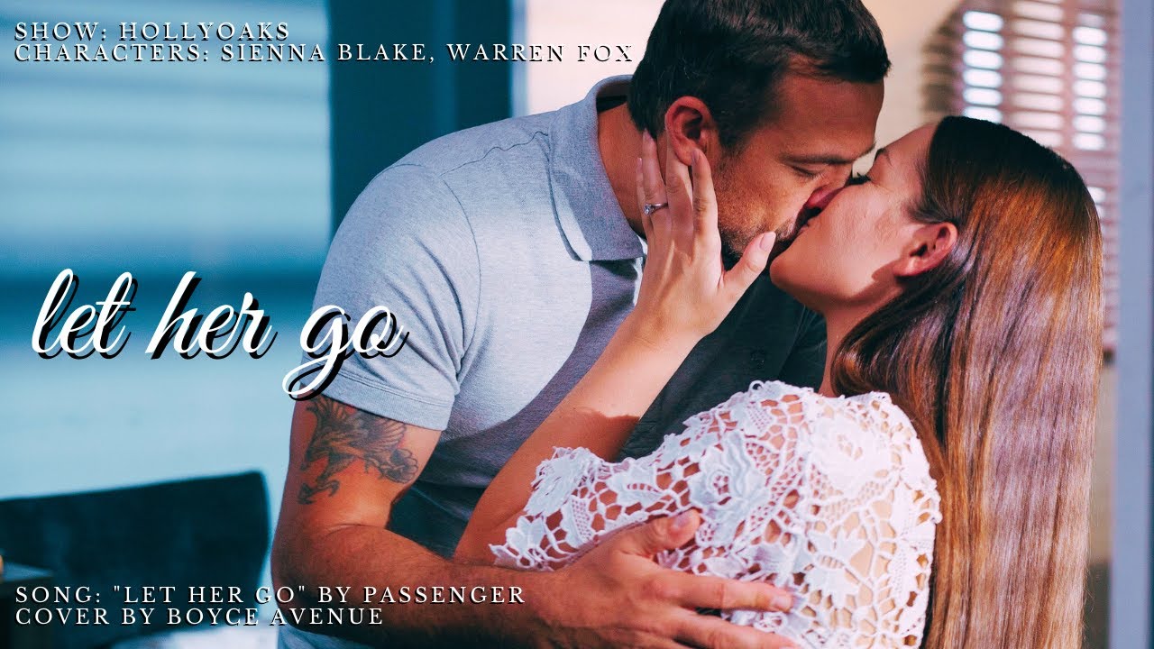 sienna and warren | let her go
