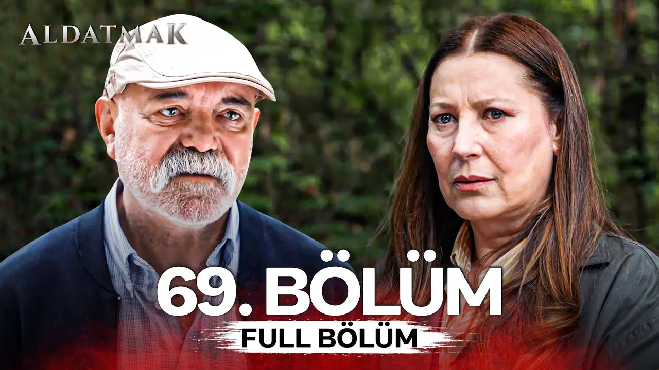 Aldatmak 69. Bölüm