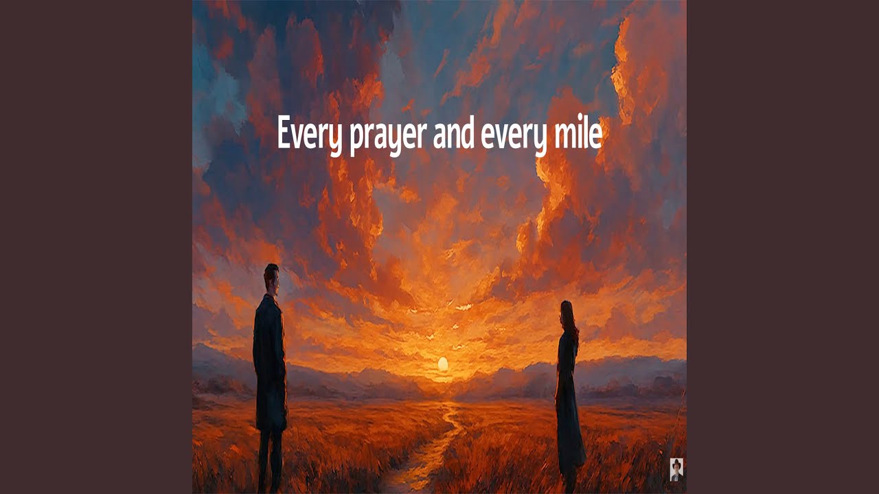 Every Prayer and Every Mile