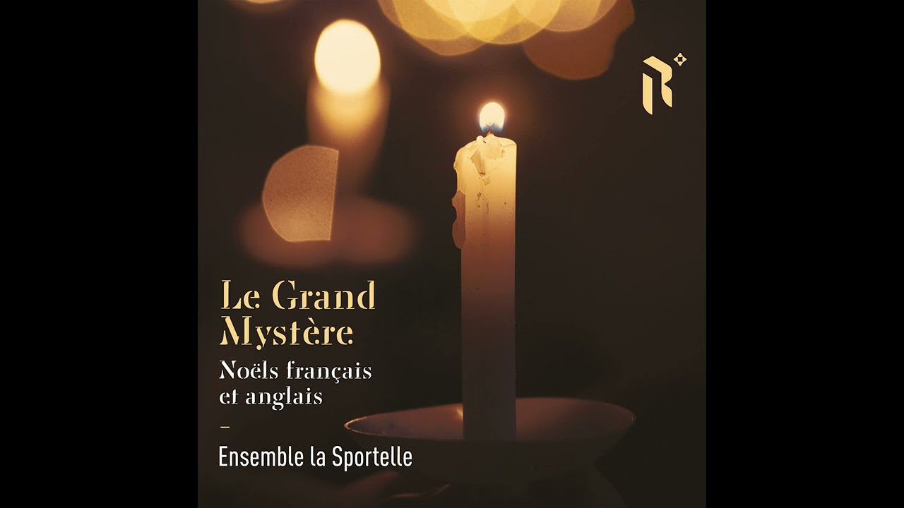 Steven Sametz : Gaudete - Ensemble la Sportelle - Le Grand Mystère