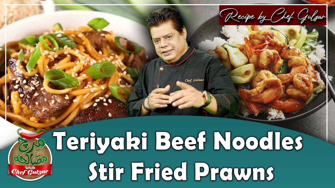 Teriyaki Beef Noodles And Stir Fried Prawns With Vegetables Recipe | Mirch Masala | GTV Food